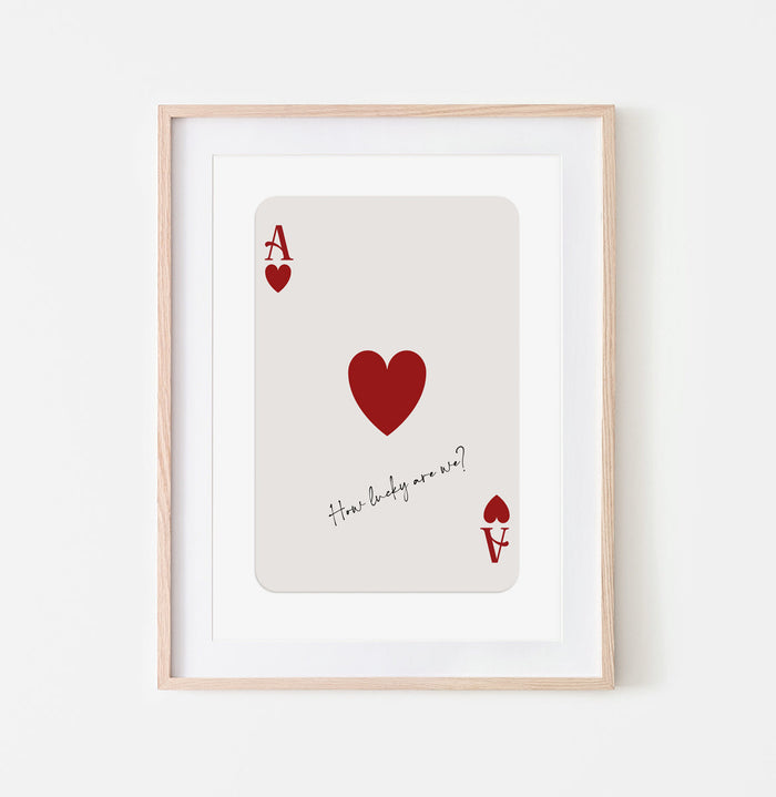 Wallified - How Lucky Are We - Ace of Hearts Poster - Wallified -