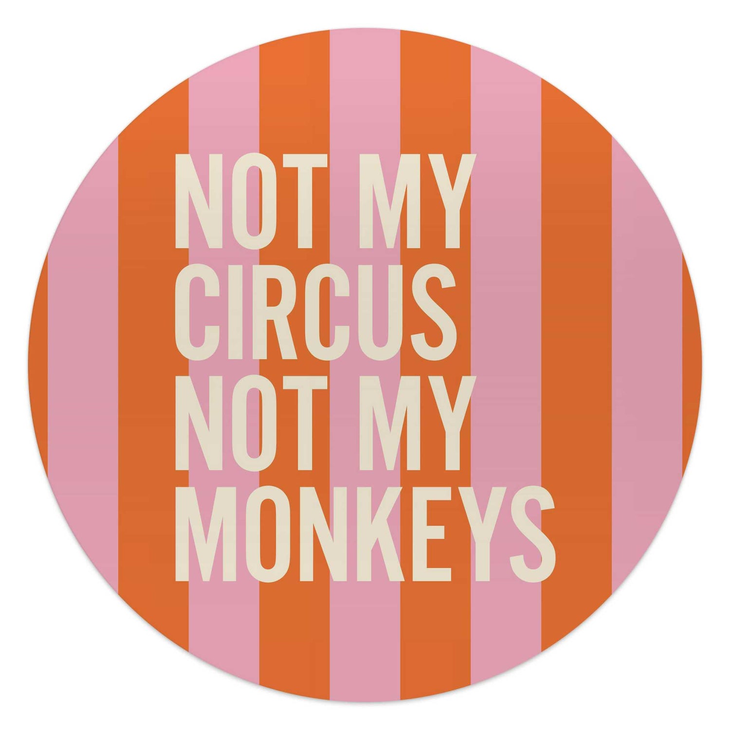 Reinders - Niet mijn circus - Glasschilderij Ø 50 cm - Oranje