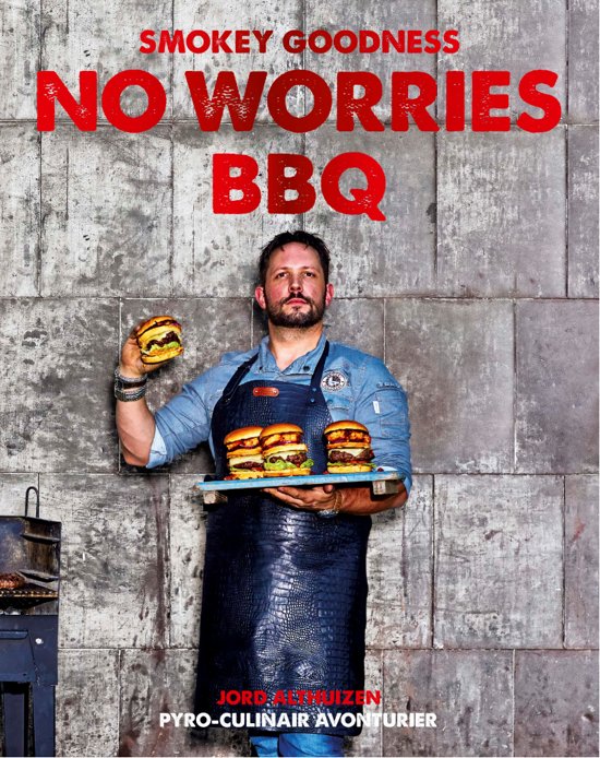 Smokey Goodness No Worries BBQ - Jord Althuizen